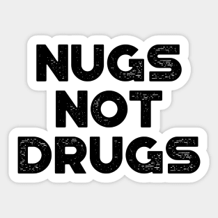 Chicken Nuggets Nugs Not Drugs Funny (Black) Sticker